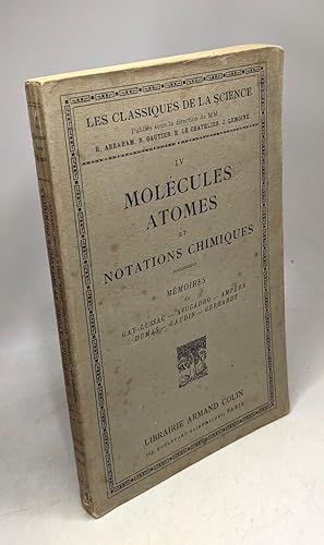 Immagine del venditore per Les Classiques de la Science. - IV - Molcules Atomes et Notations Chimiques. - Mmoires de Gay-Lussac Avogadro Ampre Dumas Gaudin Gerhardt. - (Avec 1 planche hors texte) venduto da crealivres