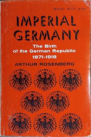 Bild des Verkufers fr Imperial Germany: The Birth of the German Republic 1871-1918 (Beacon Paperbacks #177) zum Verkauf von The Book House, Inc.  - St. Louis