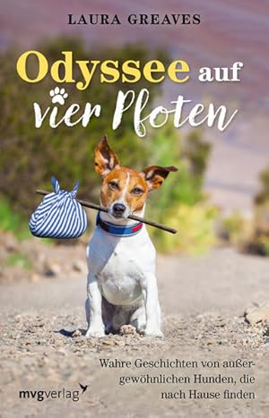 Seller image for Odyssee auf vier Pfoten: Wahre Geschichten von auergewhnlichen Hunden, die nach Hause finden for sale by Modernes Antiquariat - bodo e.V.