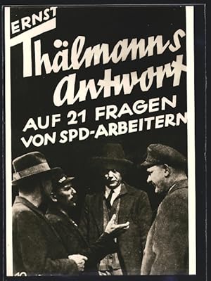 Ansichtskarte Ernst Thälmanns Antwort zu Fragen der sozialdemokratischen Arbeiter über gemeinsame...