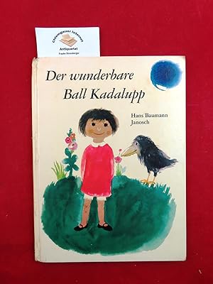 Der wunderbare Ball Kadalupp : Eine Geschichte. Mit Bildern von Janosch.