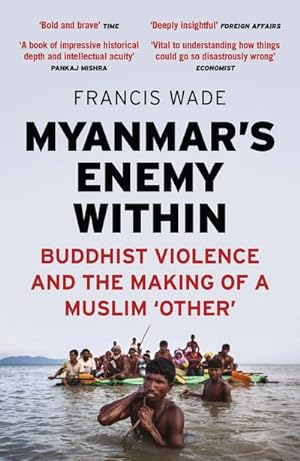 Image du vendeur pour Myanmar's Enemy Within : Buddhist Violence and the Making of a Muslim 'Other' mis en vente par AHA-BUCH GmbH