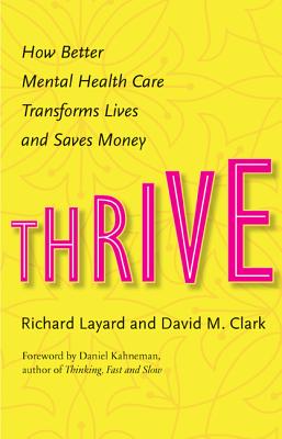 Imagen del vendedor de Thrive: How Better Mental Health Care Transforms Lives and Saves Money (Hardback or Cased Book) a la venta por BargainBookStores