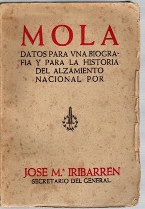 Imagen del vendedor de Mola. Datos para una biografa y para la historia del alzamiento nacional . a la venta por Librera Astarloa