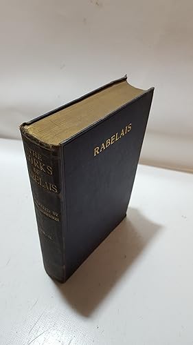 Imagen del vendedor de The Works Of Mr Francis Rabelais Doctor In Physick, Containing Five Books Of The Lives, Heroick Deeds And Sayings Of Gargantua And His Sonne Pantagruel Together With The Pantagrueline Prognostication, The Oracle Of The Divine Bacbuc, And Response Of The Bottle In Two Volumes Volume II Only a la venta por Cambridge Rare Books