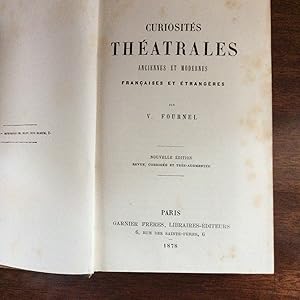 Curiosités THEATRALES anciennes et modernes . 1878 . Histoire du THEATRE .