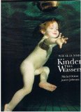 Wir alle sind Kinder des Wassers.