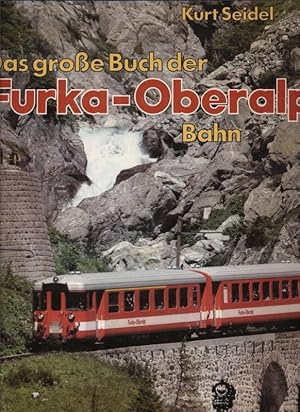 Seller image for Das grosse Buch der Furka-Oberalp-Bahn. Wissenswertes und Technisches, Ernstes und Heiteres aus der ereignisreichen Geschichte einer einzigartigen, zukunftsorientierten Schmalspurbahn der Schweizer Alpen. for sale by Versandantiquariat  Rainer Wlfel