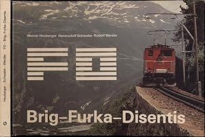 Immagine del venditore per Brig - Furka - Disentis. Bau, Betrieb und Rollmaterial einer wichtigen Alpenbahn. venduto da Versandantiquariat  Rainer Wlfel