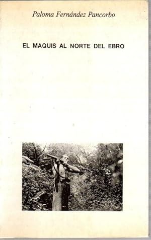 Imagen del vendedor de El Maquis al norte del Ebro . a la venta por Librera Astarloa