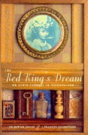 Image du vendeur pour The Red King's Dream: Lewis Carroll in Wonderland mis en vente par WeBuyBooks