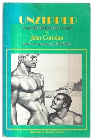 Seller image for Unzipped. A novella and six short stories. Drawings by Tom of Finland. for sale by City Basement Books