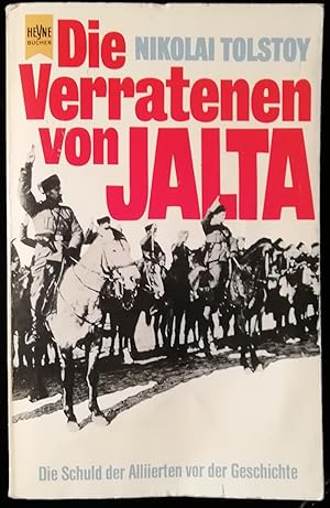 Die Verratenen von Jalta - Die Schuld der Allierten an der Geschichte