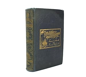 Bild des Verkufers fr Our Journey Around The World; An Illustrated Record of a Year's Travel of Forty Thousand Miles Through India, China, Japan, Australia, New Zealand, Egypt, Palestine, Greece, Turkey, Italy, France, Spain, etc. By Rev. Francis E. Clarke, with Glimpses of Life in Far Off Lands as Seen Through a Woman's Eyes, by Mrs. Harriet E. Clark. Superbly Illustrated with Steel-Plate Portraits, and Upwards of Two Hundred Choice Engravings, Mainly from Instantaneous Photographs Taken from Life, Reproduced in Facsimile by Eminent Artists; and a Map Showing the Author's Journey Around the World. zum Verkauf von Lanna Antique