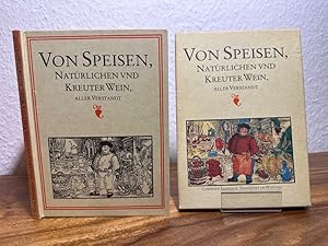 Von Speisen, natürlichen und Kreuter Wein, aller verstandt. Mit einem Nachwort von Anneliese Schm...