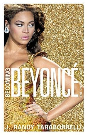 Bild des Verkufers fr Becoming Beyonc: The Untold Story zum Verkauf von WeBuyBooks