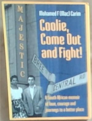 Imagen del vendedor de Coolie Come Out and Fight: A South African Memoir Of Love Courage And Journeys To A Better Place a la venta por Chapter 1