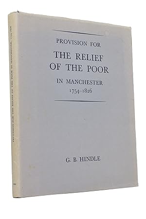 Bild des Verkufers fr Provision for the Relief of the Poor in Manchester 1754-1826 zum Verkauf von George Longden