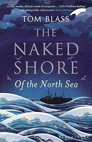 Imagen del vendedor de The Naked Shore: Of the North Sea a la venta por WeBuyBooks