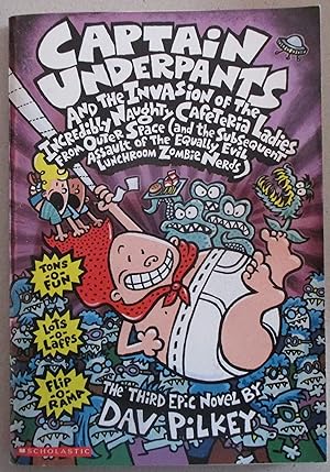 Captain Underpants and the Invasion of the Incredibly Naughty Cafeteria Ladies from Outer Space: ...