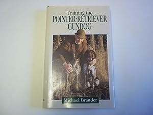 Training The Pointer-Retriever Gundog