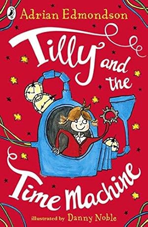 Seller image for Tilly and the Time Machine for sale by WeBuyBooks 2