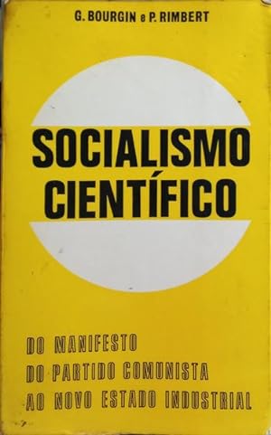 Seller image for SOCIALISMO CIENTFICO. [DO MANIFESTO COMUNISTA AO NOVO ESTADO INDUSTRIAL] for sale by Livraria Castro e Silva