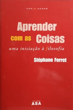 Bild des Verkufers fr APRENDER COM AS COISAS, UMA INICIAO  FILOSOFIA. zum Verkauf von Livraria Castro e Silva