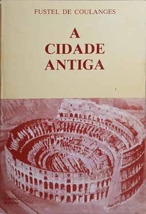 A CIDADE ANTIGA. [11.ª EDIÇÃO]