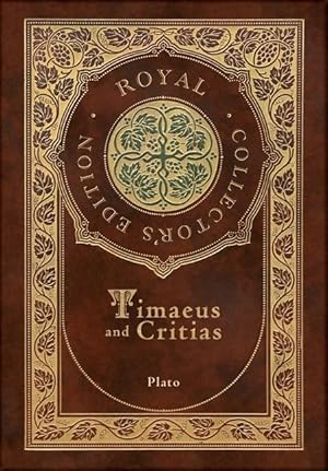 Bild des Verkufers fr Timaeus and Critias (Royal Collector s Edition) (Case Laminate Hardcover with Jacket) zum Verkauf von moluna