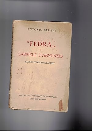 Imagen del vendedor de Fedra di Gabriele D'Annunzio. Saggio d'interpretazione. A cura del fondaco di baldanza ottobre 1921. a la venta por Libreria Gull