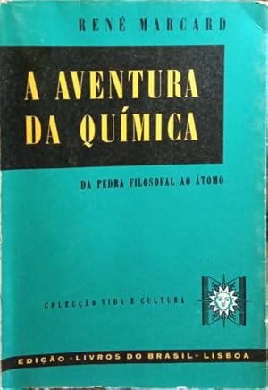 Seller image for A AVENTURA DA QUMICA, DA PEDRA FILOSOFAL AO TOMO. for sale by Livraria Castro e Silva