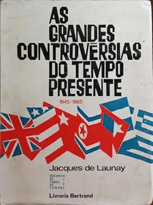 AS GRANDES CONTROVÉRSIAS DO TEMPO PRESENTE, 1945-1965.