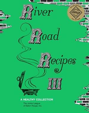 Bild des Verkufers fr River Road Recipes III: A Healthy Collection zum Verkauf von moluna