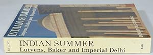 Image du vendeur pour Indian Summer. Lutyens, Baker and Imperial Dehli. mis en vente par Patrik Andersson, Antikvariat.