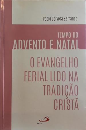 Bild des Verkufers fr TEMPO DO ADVENTO E NATAL: O EVANGELHO FERIAL LIDO NA TRADIO CRIST. zum Verkauf von Livraria Castro e Silva