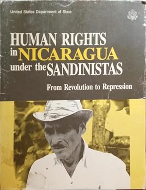 Bild des Verkufers fr HUMAN RIGHTS IN NICARAGUA UNDER THE SANDINISTAS: FROM REVOLUTION TO REPRESSION. zum Verkauf von Livraria Castro e Silva