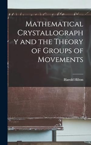 Seller image for Mathematical Crystallography and the Theory of Groups of Movements for sale by moluna