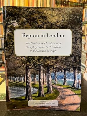 Repton in London: The Gardens and Landscapes of Humphry Repton (1752-1818) in the London Boroughs