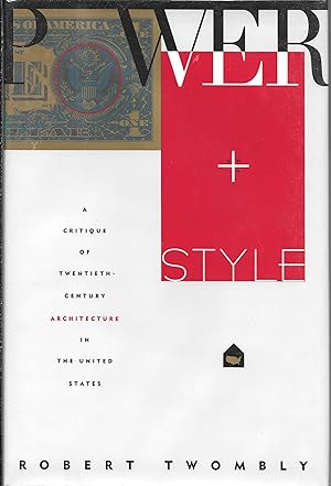 Imagen del vendedor de Power And Style: A Critique of Twentieth-Century Architecture In The United States a la venta por Charing Cross Road Booksellers