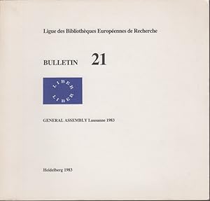 LIBER Ligue des Bibliothèques Européennes de Recherche, Bulletin 21. General Assembly Lausanne 1983.