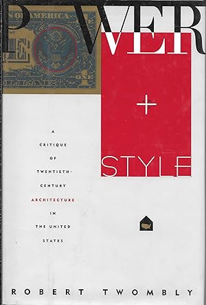 Immagine del venditore per Power And Style: A Critique of Twentieth-Century Architecture In The United States venduto da Charing Cross Road Booksellers