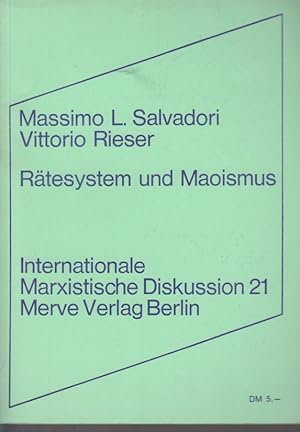 Rätesystem und Maoismus. Internationale Marxistische Diskussion 21. Aus dem Italienischen überset...