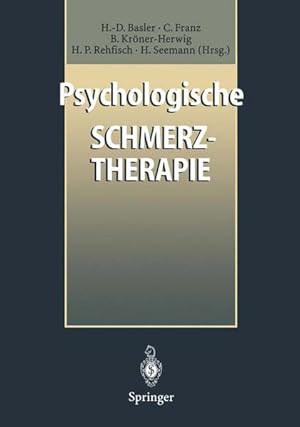 Bild des Verkufers fr Psychologische Schmerztherapie: Grundlagen, Diagnostik, Krankheitsbilder, Behandlung. zum Verkauf von Antiquariat Thomas Haker GmbH & Co. KG