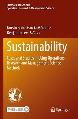 Bild des Verkufers fr Sustainability: Cases and Studies in Using Operations Research and Management Science Methods (International Series in Operations Research & Management Science, 333) [Paperback ] zum Verkauf von booksXpress