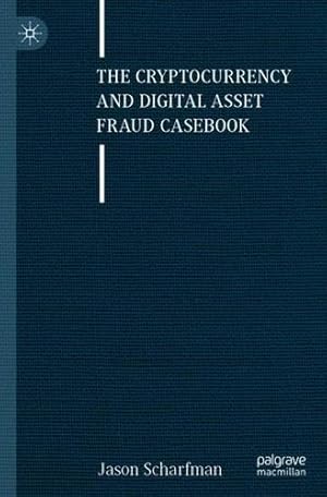 Seller image for The Cryptocurrency and Digital Asset Fraud Casebook by Scharfman, Jason [Paperback ] for sale by booksXpress