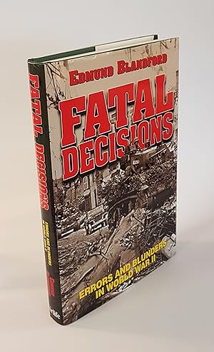 Imagen del vendedor de Fatal Decisions - Errors and Blunders in World War II a la venta por CURIO
