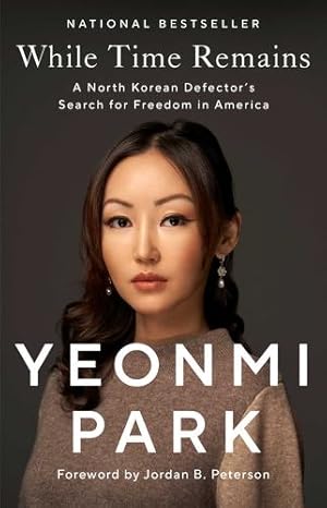 Seller image for While Time Remains: A North Korean Defector's Search for Freedom in America by Park, Yeonmi [Paperback ] for sale by booksXpress