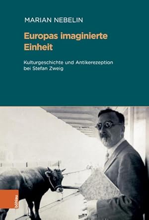 Seller image for Europas imaginierte Einheit : Kulturgeschichte und Antikerezeption bei Stefan Zweig for sale by AHA-BUCH GmbH
