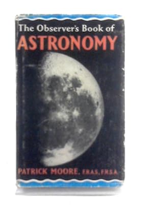 Seller image for The Observer's Book Of Astronomy for sale by World of Rare Books